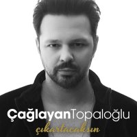 Скачать песню Çağlayan Topaloğlu - Çıkartacaksın