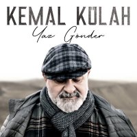 Скачать песню Kemal Külah - Yaz Gönder