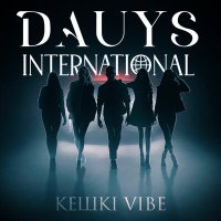 Скачать песню dauys international - Kешкі vibe