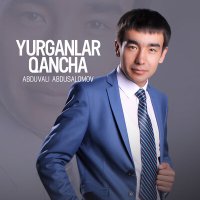Скачать песню Abduvali Abdusalomov - Yurganlar qancha