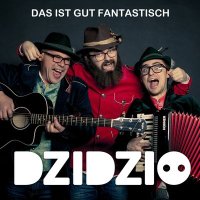 Скачать песню DZIDZIO - Das ist gut fantastisch