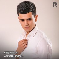 Скачать песню Azamat Bekmanov - Sog'inaman