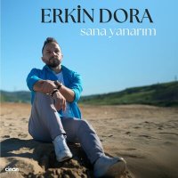 Скачать песню Erkin Dora - Sana Yanarım