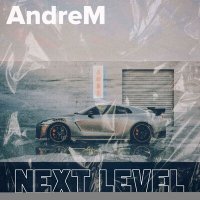 Скачать песню Andrem - Next Level