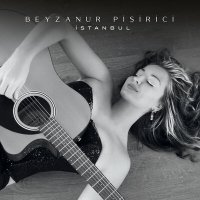 Скачать песню Beyzanur Pişirici - İstanbul