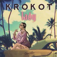 Скачать песню Krokot - Lady