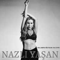 Скачать песню Nazlı Yaşan - Yıllarını Silenler Anlatsın