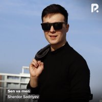 Скачать песню Sherdor Sadriyev - Sen va men