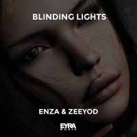 Скачать песню ENZA, Zeeyod - Blinding Lights