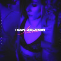 Скачать песню IVAN ZELENIN - Лали