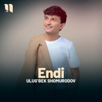 Скачать песню Ulug’bek Shomurodov - Endi