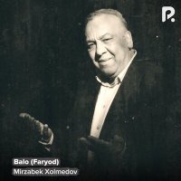 Скачать песню Мирзабек Холмедов - Balo (Faryod)