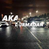Скачать песню AKA - Durmadan