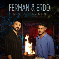 Скачать песню Ferman & Erdo - Sen Olmazsın