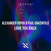 Скачать песню Alexander Popov, Paul Oakenfold - Love You Back
