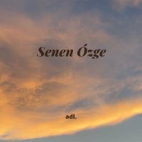 Скачать песню adl. - Senen Ózge