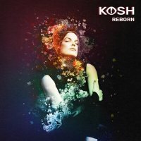Скачать песню KOSH - Reborn