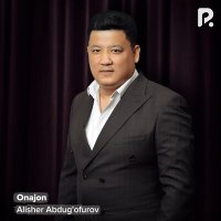 Скачать песню Alisher Abdug'ofurov - Onajon