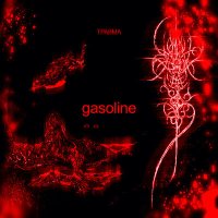 Скачать песню ТРАВМА - Gasoline