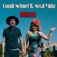 Скачать песню Cuguli Mehmet, Meral Yıldız - Meralım