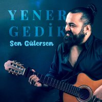 Скачать песню Yener Gedik - Sen Gülersen