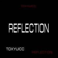 Скачать песню toxyuicc - REFLECTION