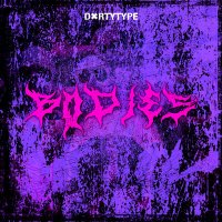 Скачать песню DXRTYTYPE - Bodies