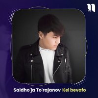 Скачать песню Saidho'ja To'rajanov - Kel bevafo