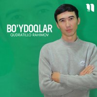 Скачать песню Qudratillo Rahimov - Bo'ydoqlar