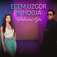 Скачать песню Ecem Uzgor, Hodja - Hislerimi Gör