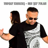 Скачать песню Turgay Karataş - Her Şey Yalan