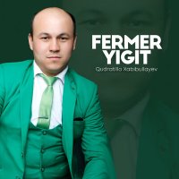 Скачать песню Qudratillo Xabibullayev - Fermer yigit