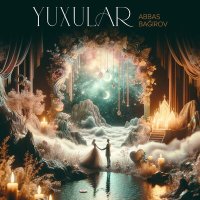 Скачать песню Аббас Багиров - Yuxular