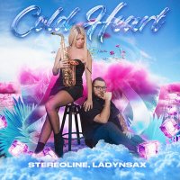 Скачать песню Stereoline, Ladynsax - Cold Heart (Cover)