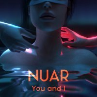 Скачать песню NUAR - You and I