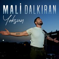 Скачать песню Mali Dalkıran - Yoksun