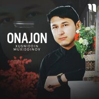 Скачать песню Xusniddin Muxiddinov - Onajon