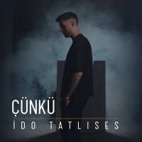 Скачать песню İdo Tatlıses - Çünkü