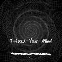 Скачать песню KOGAN - Twisted Your Mind