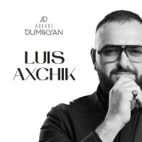Скачать песню Аркадий Думикян - Luis Axchik