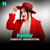 Скачать песню Saboxat Shermatova - Kechir