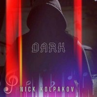 Скачать песню Nick Kolpakov - Dark