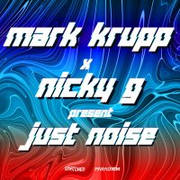 Скачать песню Mark Krupp, Nicky G, Jaime Arin - Just Noise