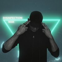 Скачать песню Naik - Disinfection