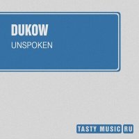 Скачать песню Dukow - Unspoken