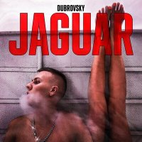 Скачать песню Dubrovsky - JAGUAR