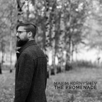 Скачать песню Maxim Kornyshev - The Promenade