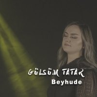 Скачать песню Gülsüm Tatar - Beyhude