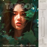 Скачать песню Machenskii, Allmazi, De lacure - Targoi