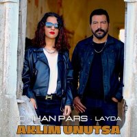 Скачать песню Gökhan Pars & Layda - Aklım Unutsa